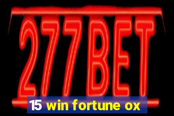 15 win fortune ox